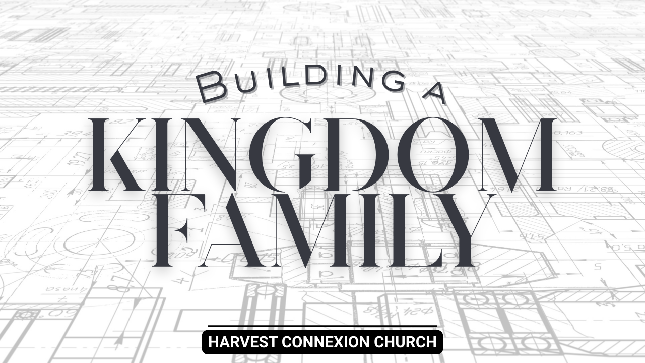 Building a Kingdom Family<br>Sermon Series