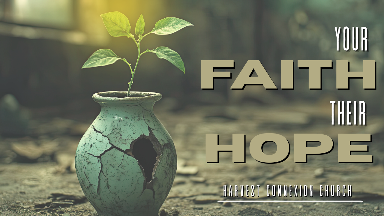 Your Faith, Their Hope<br>Sermon Series