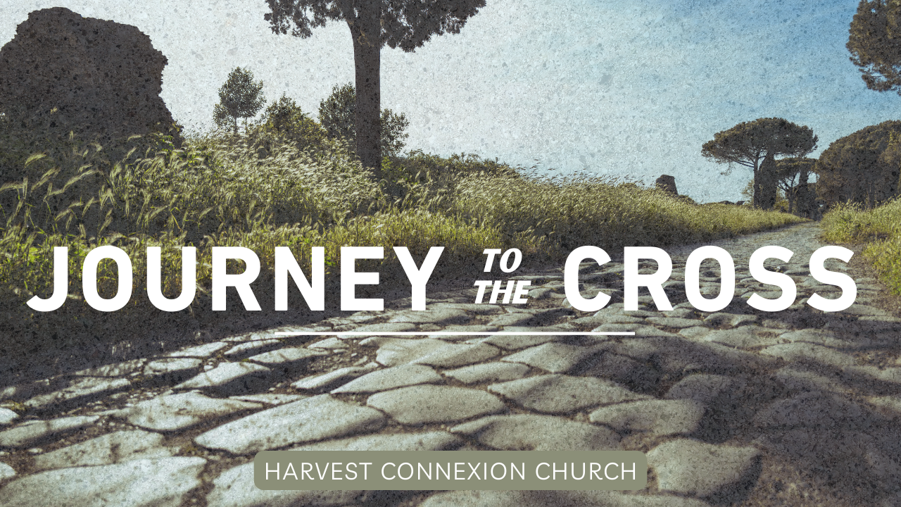 Journey to the Cross<br>Sermon Series